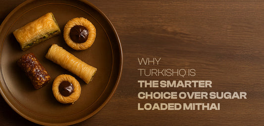 Why TurkishQ Is the Smarter Choice Over Sugar-Loaded Mithai